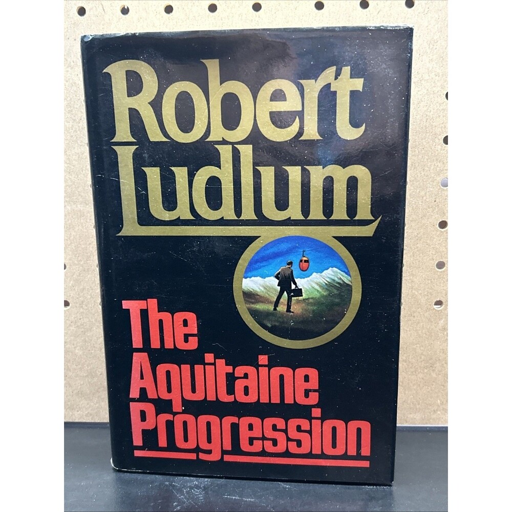 The Aquitaine Progression - Hardcover By Robert Ludlum 1984